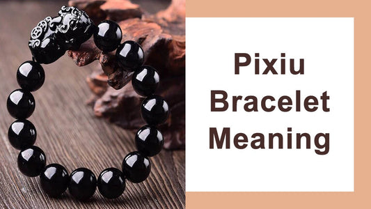 The Powerful Symbolism of Pixiu Bracelets: Luck, Protection, and Wealth